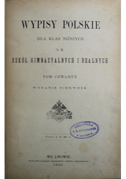 Wpisy Polskie dla klas niższych szkół gimnazjalnych i realnych Tom czwarty 1880 r.