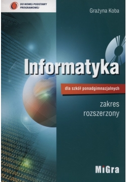 Informatyka dla szkół ponadgimnazjalnych Podręcznik zakres rozszerzony + CD , Nowa
