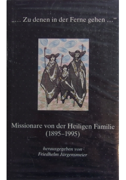 ... Zu denden in der Ferne gehen ..., Missionare von der Heiligen Familie (1895-1995),  Nowa
