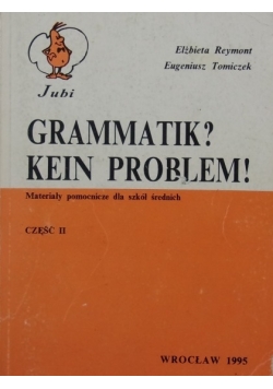Grammatik Kein problem Materiały pomocnicze dla szkół średnich cz II