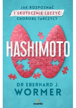 Hashimoto. Jak rozpoznać i skutecznie leczyć