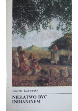 Niełatwo być Indianinem