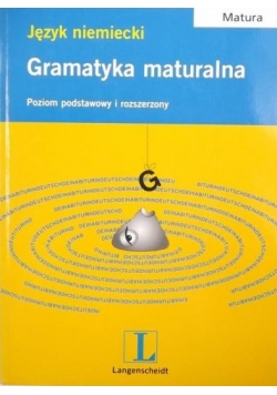 Język niemiecki. Gramatyka maturalna. Poziom podstawowy i rozszerzony