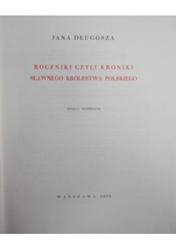Roczniki czyli kroniki sławnego Królestwa Polskiego Księga 9