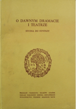 O dawnym dramacie i teatrze