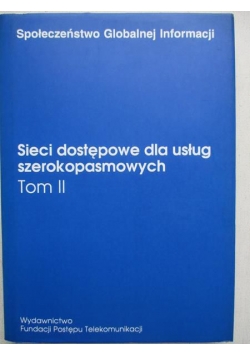 Sieci dostępowe dla usług szerokopasmowych, Tom II