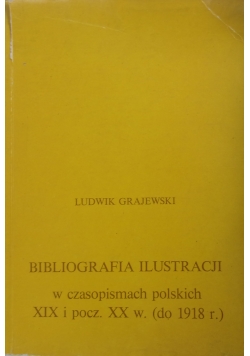 Bibliografia ilustracji w czasopismach polskich XIX i pocz. XX w.  (do 1918 r.)