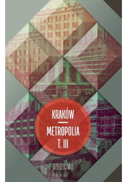 Kraków - metropolia Tom 3