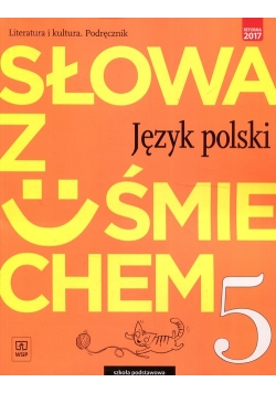 Słowa z uśmiechem Język polski Literatura i kultura 5 Podręcznik