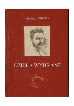 Dzieła wybrane Michał Frunze