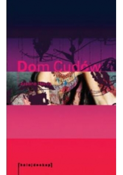 Dom Cudów - Justine Hardy