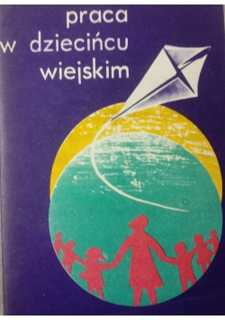 Praca w dziecińcu wiejskim
