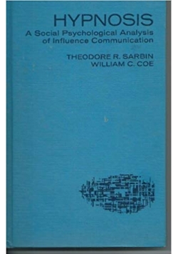 Hypnosis A Social Psychological Analysis of Influence Communication