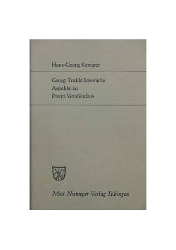 Georg Trakls Entwurfe Aspekte zu ihrem Verstandnis