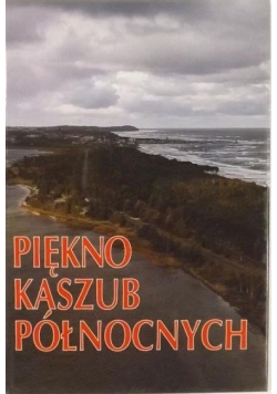 Piękno Kaszub północnych