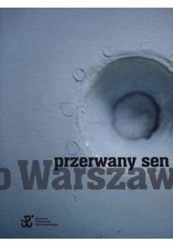 Przerwany sen o Warszawie