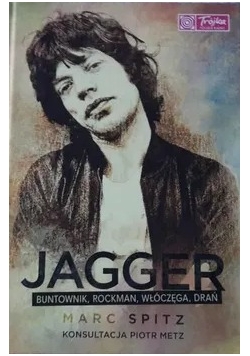 Jagger buntownik  rockman włóczęga  drań