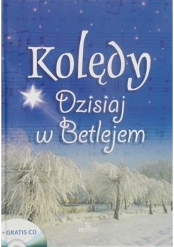 Kolędy. Dzisiaj w Betlejem