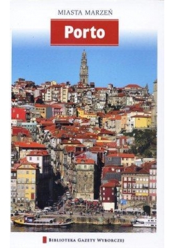 Miasta marzeń - Porto