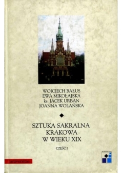 Sztuka sakralna Krakowa w wieku XIX część I