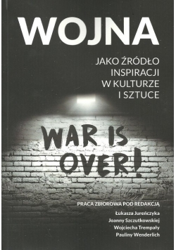 Wojna jako źródło inspiracji w kulturze i sztuce