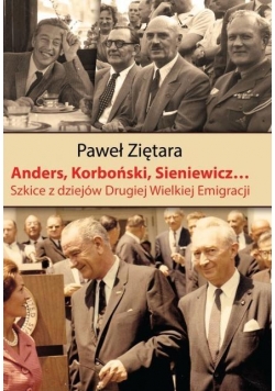 Anders, Korboński, Sieniewicz...