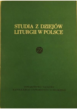Studia z dziejów liturgii w Polsce