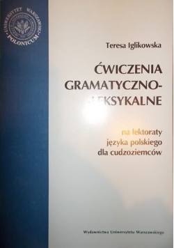 Ćwiczenia gramatyczno leksykalne na lektoraty języka polskiego dla cudzoziemców