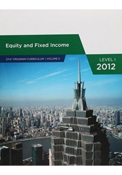 Equity and Fixed Income (CFA PROGRAM CURRICULUM, VOLUME 5)