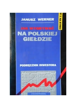 Jak wygrywać na polskiej giełdzie