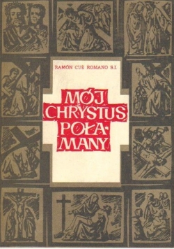 Mój Chrystus połamany