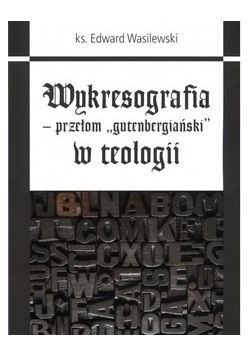Wykresografia - przełom "gutenbergiński" w teologii