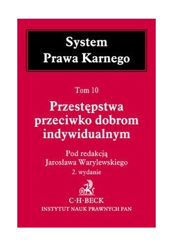 Przestępstwa przeciwko dobrom indywidualnym Tom 10