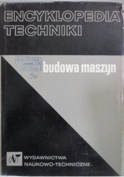 Encyklopedia techniki. Budowa maszyn