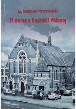 W trosce o Kościół i Polonię