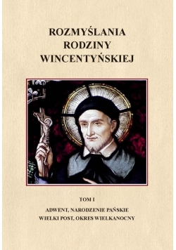 Rozmyślania Rodziny Wincentyńskiej tom 1