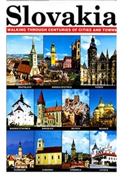 Slovakia : Walking through centuries of cities and towns