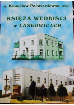 Księża Werbiści w Laskowicach