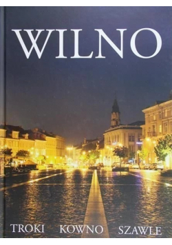 Wilno Troki Kowno Szawle