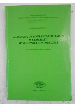 Warszawa jako przedmiot badań w geografii społeczno-ekonomicznej