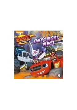 Blaze i megamaszyny T.9 Zwycięski mecz