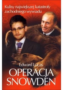 Operacja Snowden. Kulisy największej katastrofy...