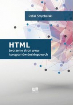 HTML tworzenie stron www i programów desktopowych