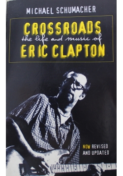 Crossroads the life and music of Eric Clapton