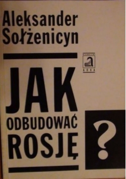 Jak odbudować Rosję