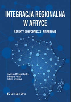 Integracja regionalna w Afryce Aspekty gospodarcze i finansowe