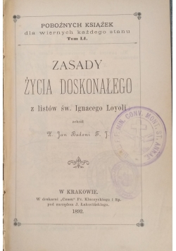 Zasady życia doskonałego z listów św. Ignacego Loyoli, 1892r.
