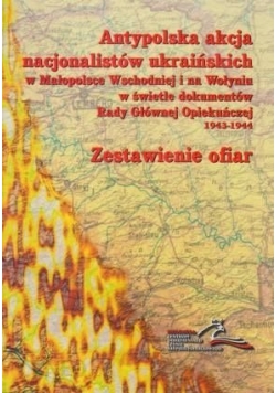 Antypolska akcja nacjonalistów ukraińskich w Małopolsce Wschodniej i na Wołyniu w świetle dokumentów Tom III
