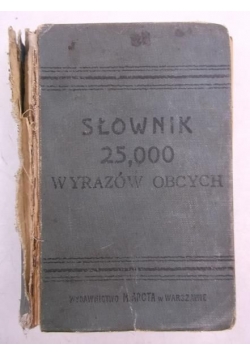 Słownik 25 000 wyrazów obcych, ok. 1930 r.