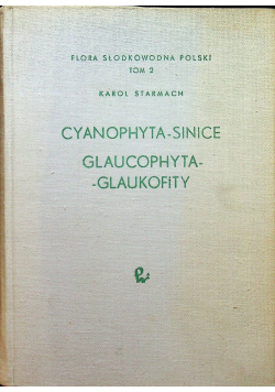 Cyanophyta - Sinice Glaucophyta - Glaukofity